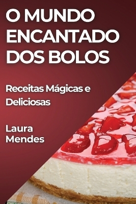 O Mundo Encantado dos Bolos