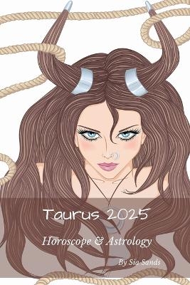 Taurus 2025 - Sia Sands