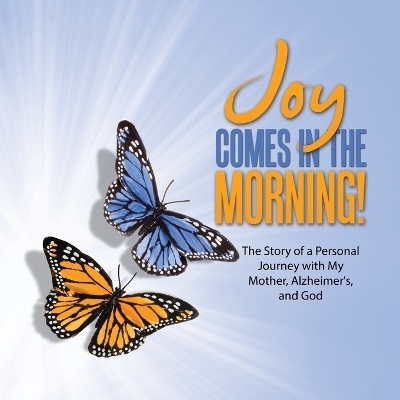 JOY Comes in the Morning! - Kelly Kainer Billington