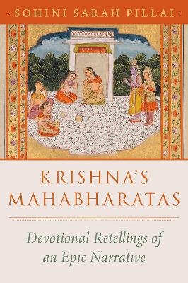Krishna's Mahabharatas - Sohini Sarah Pillai