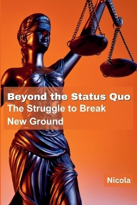 Beyond the Status Quo: The Struggle to Break New Ground -  Nicola