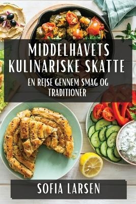 Middelhavets Kulinariske Skatte - Sofia Larsen