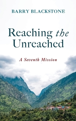 Reaching the Unreached - Barry Blackstone