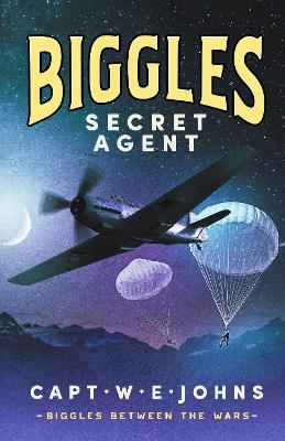 Biggles, Secret Agent - Captain W. E. Johns