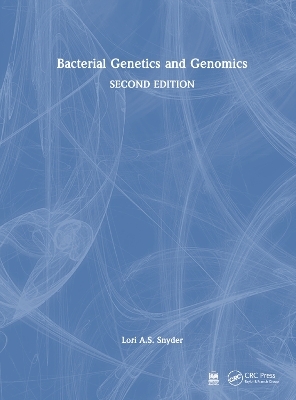 Bacterial Genetics and Genomics - Lori Snyder, Lori A.S. Snyder