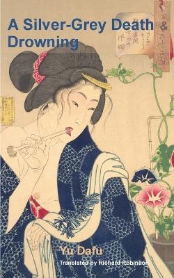 A Silver-Grey Death and Drowning - Dafu Yu, Richard Robinson