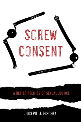 Screw Consent - Joseph J. Fischel
