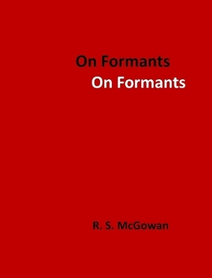 On Formants - Richard S McGowan
