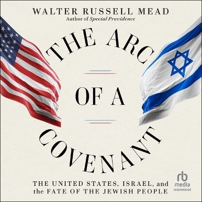 The Arc of a Covenant - Walter Russell Mead