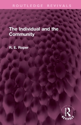 The Individual and the Community - Reginald E. Roper