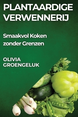 Plantaardige Verwennerij - Olivia Groengeluk