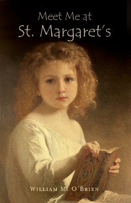 Meet Me at St. Margaret's - William M O'Brien