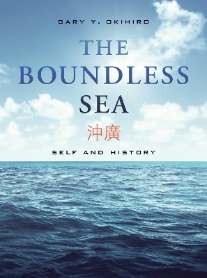 The Boundless Sea - Gary Y. Okihiro