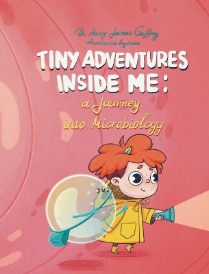 Tiny Adventures Inside Me - Harry James Gaffney