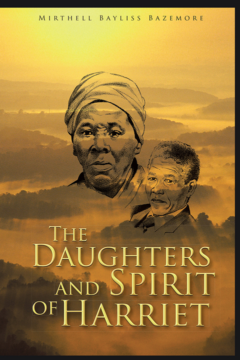 The Daughters and Spirit of Harriet - MIRTHELL BAYLISS BAZEMORE