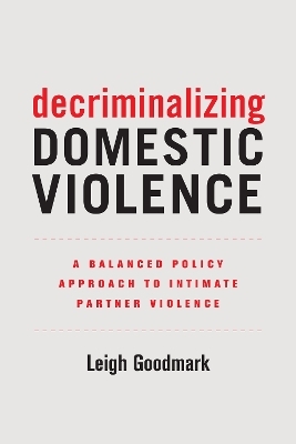 Decriminalizing Domestic Violence - Leigh Goodmark