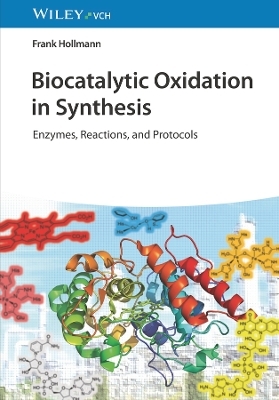 Biocatalytic Oxidation in Synthesis &ndash; Enzymes, Reactions and Protocols - F Hollmann