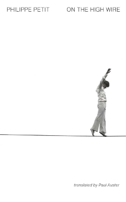 On the High Wire - Philippe Petit