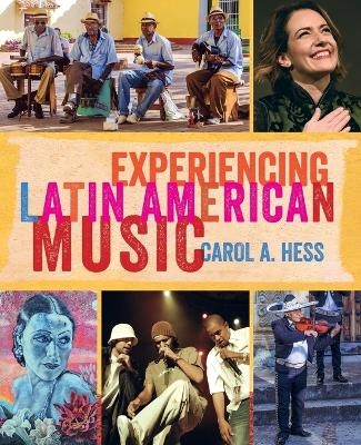 Experiencing Latin American Music - Carol A. Hess