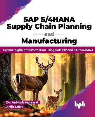 SAP S/4HANA Supply Chain Planning and Manufacturing - Agrawal Agrawal, Arijit Mitra