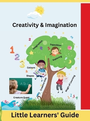Creativity & Imagination: Little Learners' Guide (Edition1)