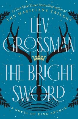 The Bright Sword - Lev Grossman