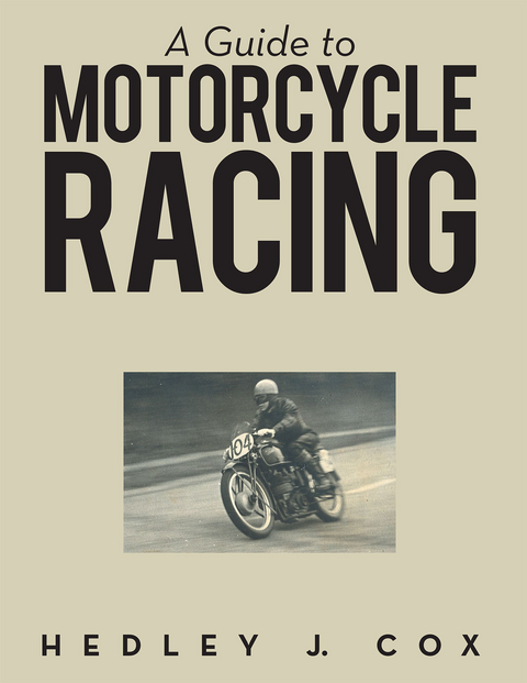 A Guide to Motorcycle Racing - Hedley J. Cox