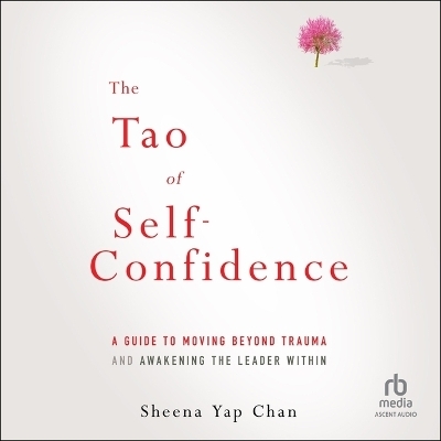 The Tao of Self-Confidence - Sheena Yap Chan