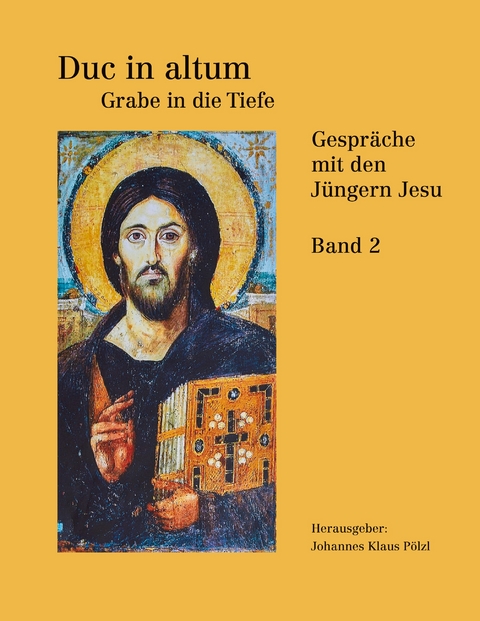 Duc in altum - Grabe in die Tiefe - Johannes Klaus P&ouml;lzl