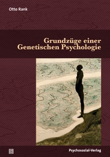 Grundz&uuml;ge einer Genetischen Psychologie - Otto Rank