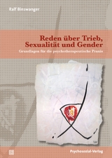Reden über Trieb, Sexualität und Gender - Ralf Binswanger
