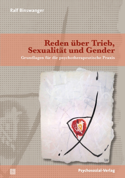 Reden &uuml;ber Trieb, Sexualit&auml;t und Gender - Ralf Binswanger