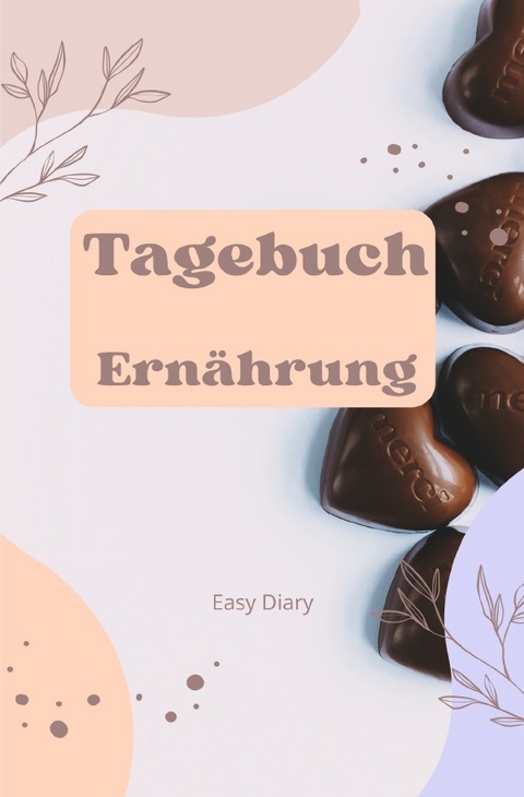 Tagebuch Ern&auml;hrung - Easy Diary