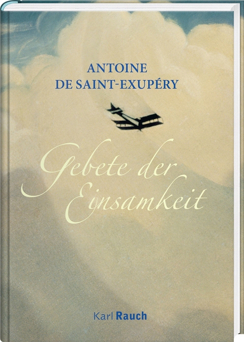 Gebete der Einsamkeit - Antoine de Saint-Exup&eacute;ry