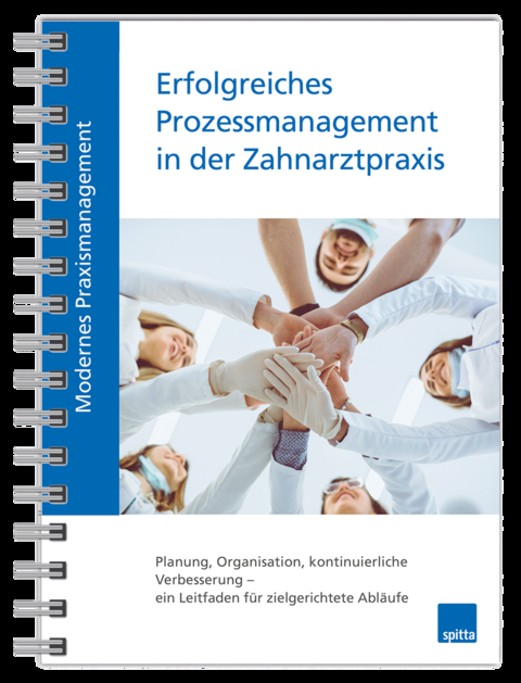 Modernes Praxismanagement &ndash; Erfolgreiches Prozessmanagement in der Zahnarztpraxis - Beate Kirch