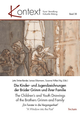 Die Kinder- und Jugendzeichnungen der Br&uuml;der Grimm und ihrer Familie | The Children&rsquo;s and Youth Drawings of the Brothers Grimm and Family - 