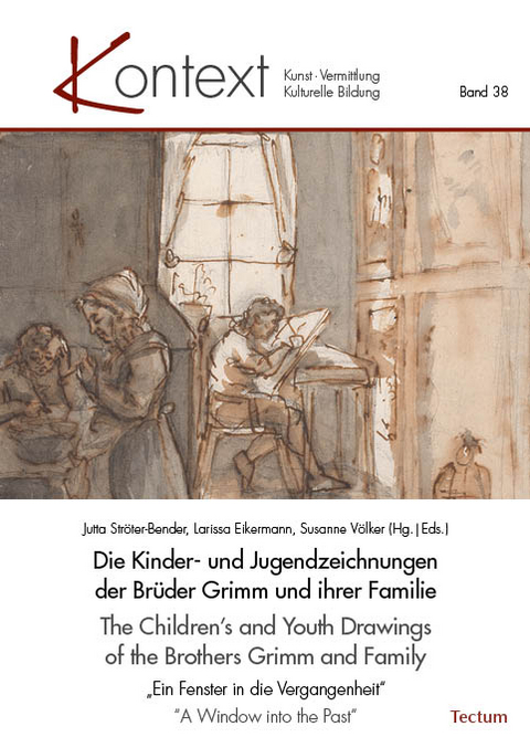 Die Kinder- und Jugendzeichnungen der Br&uuml;der Grimm und ihrer Familie | The Children&rsquo;s and Youth Drawings of the Brothers Grimm and Family - 