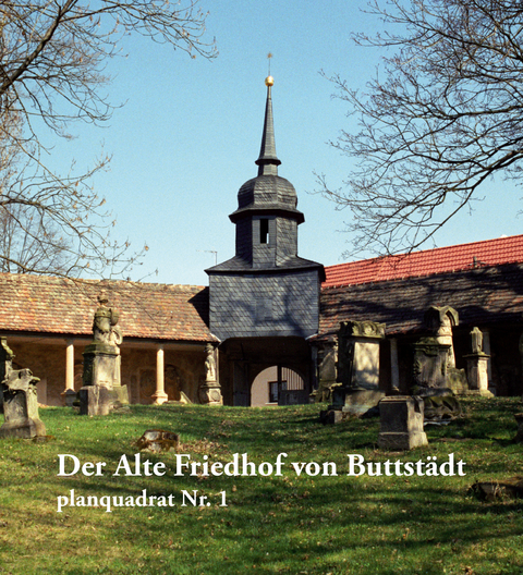 Der Alte Friedhof von Buttstädt - Nils-Christian Engel
