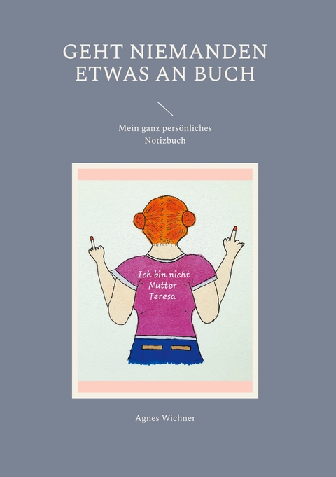 Geht niemanden etwas an Buch - Agnes Wichner