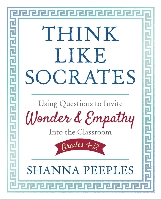 Think Like Socrates - Shanna Peeples