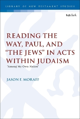 Reading the Way, Paul, and “The Jews” in Acts within Judaism