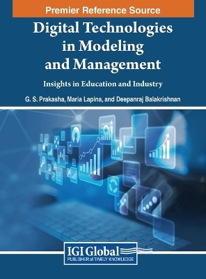 Digital Technologies in Modeling and Management: Insights in Education and Industry