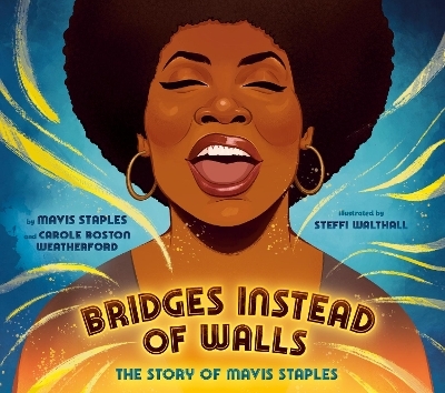 Bridges Instead of Walls - Mavis Staples, Carole Boston Weatherford