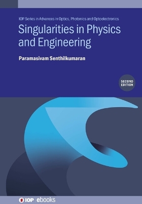 Singularities in Physics and Engineering (Second Edition) - Paramasivam Senthilkumaran