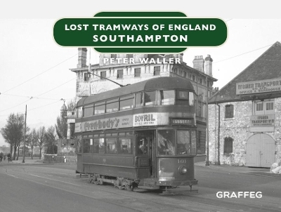 Lost Tramways of England: Southampton - Peter Waller