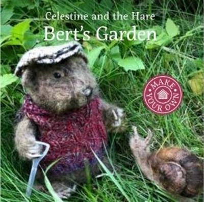 Celestine and the Hare: Bert's Garden - Karin Celestine
