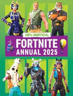 100% Unofficial Fortnite Annual 2025 -  100% Unofficial