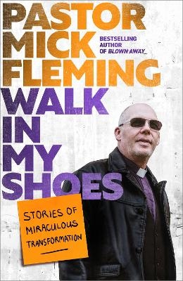 Walk In My Shoes - Pastor Mick Fleming
