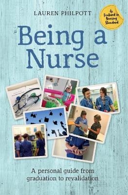 Being a Nurse - LAUREN PHILPOTT