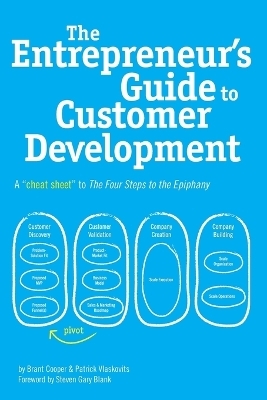 The Entrepreneur's Guide to Customer Development - Patrick Vlaskovits, Brant Cooper